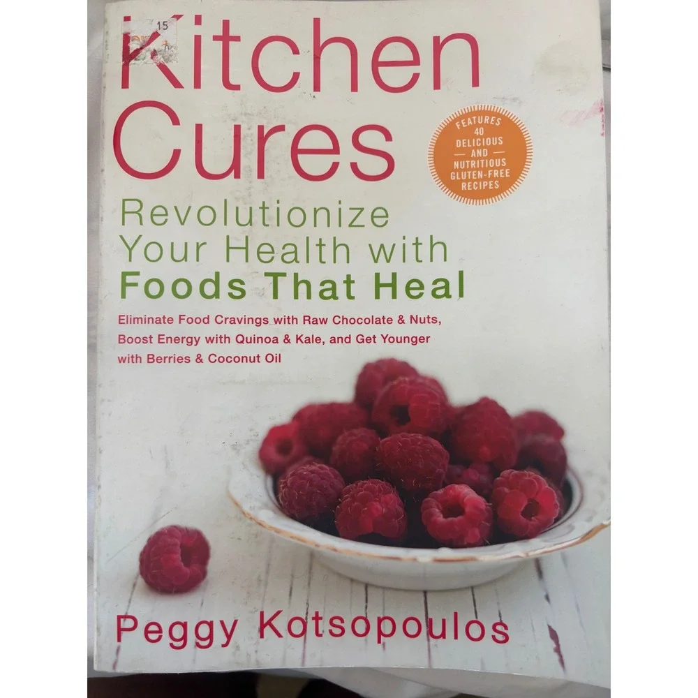 Kitchen‎ Cures Peggy Kotsopoulos Revolutionize Your Health Foods That Heal Book